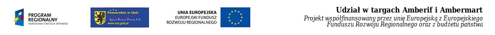 Udział w targach Amberif i Ambermart 2009 oraz 2010 - Projekt współfinansowany przez unię Europejską z Europejskiego Funduszu Rozwoju Regionalnego oraz z budżetu państwa